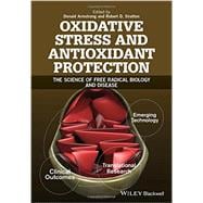 Oxidative Stress and Antioxidant Protection The Science of Free Radical Biology and Disease
