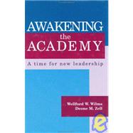 Awakening the Academy : A Time for New Leadership