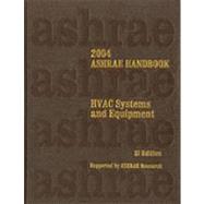 Heating, Ventilating, and Air-Conditioning: Systems and Equipment: 2004 Ashrae Handbook; SI Edition