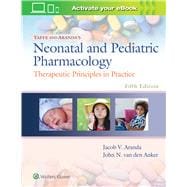 Yaffe and Aranda's Neonatal and Pediatric Pharmacology Therapeutic Principles in Practice