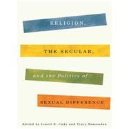 Religion, the Secular, and the Politics of Sexual Difference