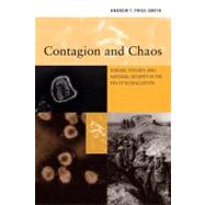 Contagion and Chaos : Disease, Ecology, and National Security in the Era of Globalization
