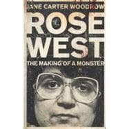Rose West: The Making of a Monster,9780340992487