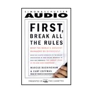 First, Break All The Rules; What The Worlds Greatest Managers Do Differently