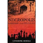 Necropolis London and its Dead
