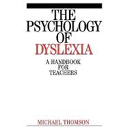 The Psychology of Dyslexia A Handbook for Teachers