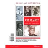 Out of Many A History of the American People, Volume 1,  Books a la Carte Edition