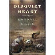 Disquiet Heart : A Thriller
