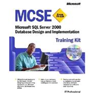 MCSE Training Kit (Exam 70-229): Microsoft SQL Server 2000 Database Design and Implementat