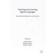 Teaching and Learning Signed Languages International Perspectives and Practices