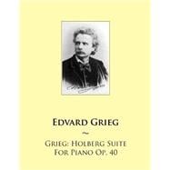 Grieg - Holberg Suite for Piano Op. 40