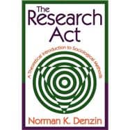 The Research ACT: A Theoretical Introduction to Sociological Methods