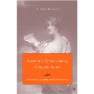 Austen's Unbecoming Conjunctions Subversive Laughter, Embodied History