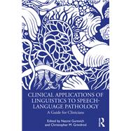 Clinical Applications of Linguistics to Speech-Language Pathology