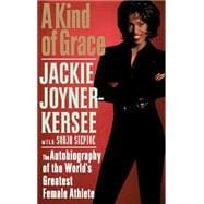 A Kind of Grace The Autobiography of the World's Greatest Female Athlete