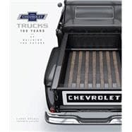 Chevrolet Trucks 100 Years of Building the Future