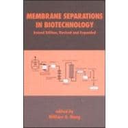 Membrane Separations in Biotechnology, Second Edition,