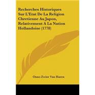 Recherches Historiques Sur L'etat De La Religion Chretienne Au Japon, Relativement a La Nation Hollandoise