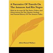 A Narrative of Travels on the Amazon and