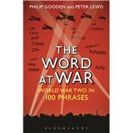The Word at War World War Two in 100 Phrases