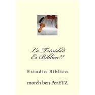 La Trinidad Es Biblica??