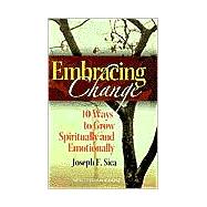 The Embracing Change: 10 Ways to Grow Spiritually and Emotionally