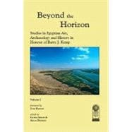 BEYOND THE HORIZON Studies in Egyptian Art, Archaeology and History in Honour