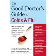 The Good Doctor's Guide To Colds And Flu