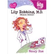 Lily Robbins, M. D. : Medical Dabbler