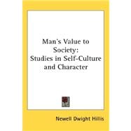 Man's Value to Society : Studies in Self-Culture and Character