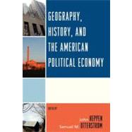 Geography, History, and the American Political Economy