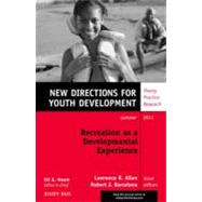 Recreation as a Developmental Experience : Theory Practice Research - New Directions for Youth Development