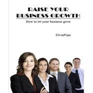 Raise Your Business Growth