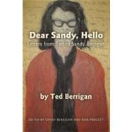 Dear Sandy, Hello : Letters from Ted to Sandy Berrigan