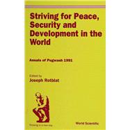 Striving for Peace, Security and Development in the World Annals of Pugwash 1991: Annals of Pugwash 1991