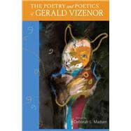 The Poetry and Poetics of Gerald Vizenor