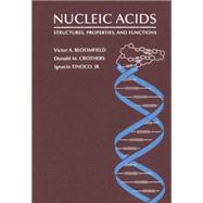 Nucleic Acids : Structures, Properties, and Functions