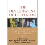 The Development of the Person The Minnesota Study of Risk and Adaptation from Birth to Adulthood