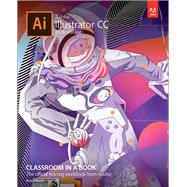 Adobe Illustrator CC Classroom in a Book (2018 release),9780134852492