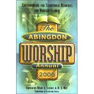 The Abingdon Worship Annual 2006: Contemporary & Traditional Resoruces For Worship Leaders