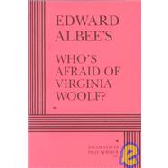 Who's Afraid of Virginia Woolf? - Acting Edition