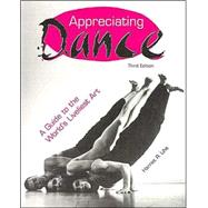 Appreciating Dance : A Guide to the World's Liveliest Art