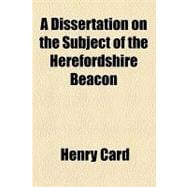 A Dissertation on the Subject of the Herefordshire Beacon