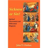 Sickness or Sin : Spiritual Discernment and Differential Diagnosis