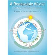 A Renewable World Energy, Ecology, Equality - A Report for the World Future Council,9781900322492
