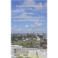 Incorporating Business Success Vol 1: The Fundamentals to Building Prosperity