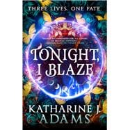 Tonight, I Blaze