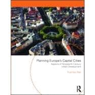 Planning Europe's Capital Cities: Aspects of Nineteenth-Century Urban Development