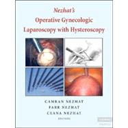 Nezhat's Operative Gynecologic Laparoscopy and Hysteroscopy