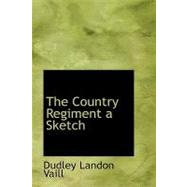 The Country Regiment: A Sketch